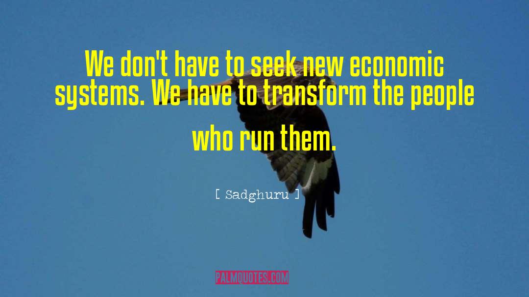 Sadghuru Quotes: We don't have to seek