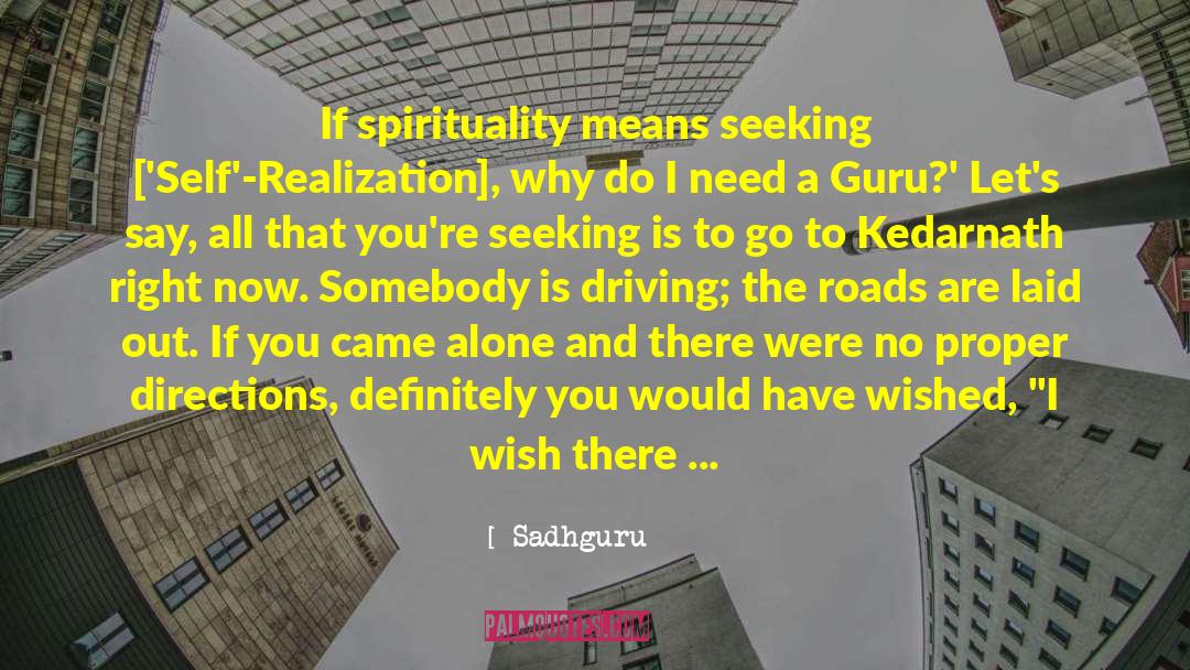 Sadhguru Quotes: If spirituality means seeking ['Self'-Realization],