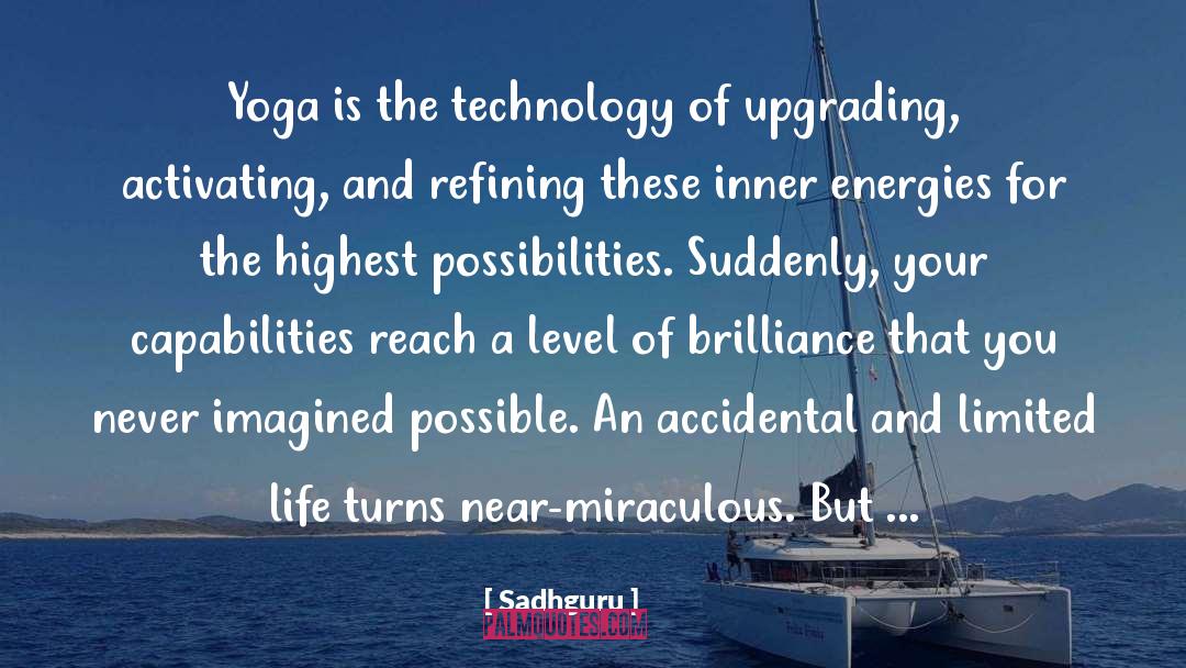 Sadhguru Quotes: Yoga is the technology of