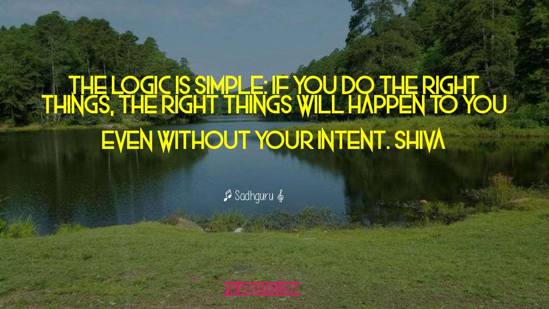 Sadhguru Quotes: The logic is simple: if