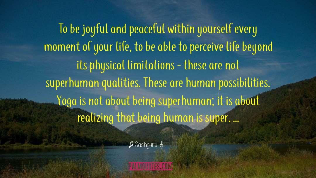 Sadhguru Quotes: To be joyful and peaceful