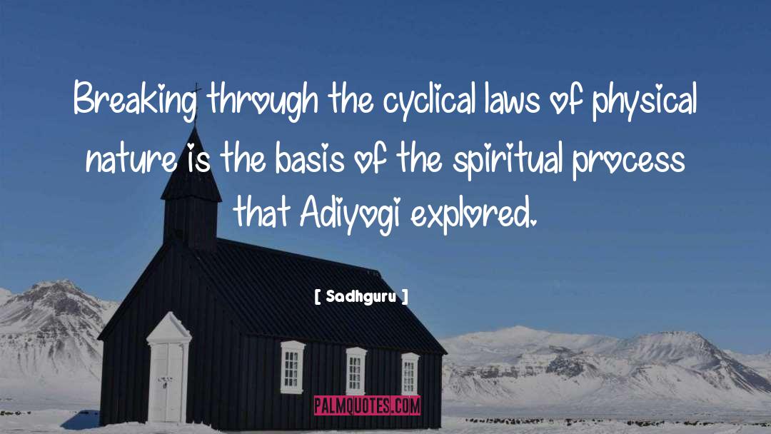 Sadhguru Quotes: Breaking through the cyclical laws