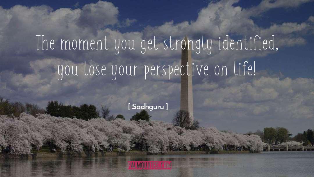 Sadhguru Quotes: The moment you get strongly