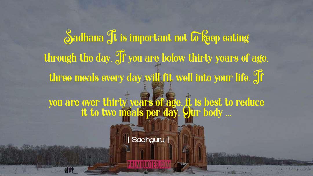 Sadhguru Quotes: Sadhana It is important not