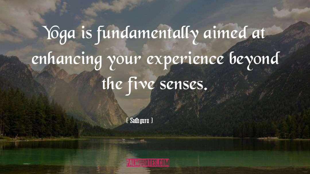 Sadhguru Quotes: Yoga is fundamentally aimed at