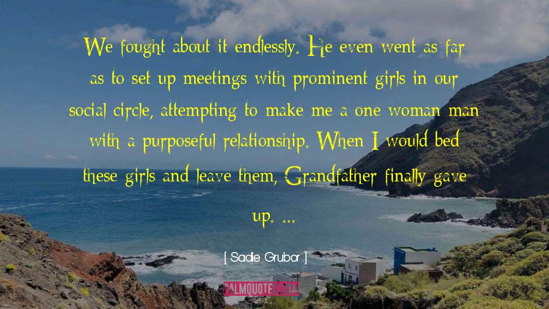 Sadie Grubor Quotes: We fought about it endlessly.