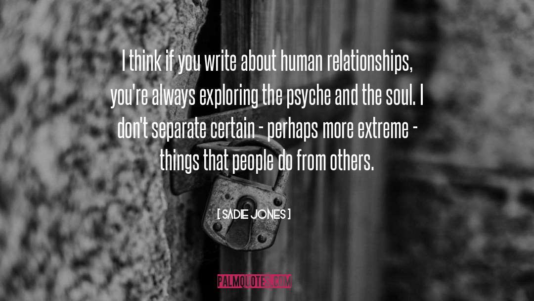 Sadie Jones Quotes: I think if you write