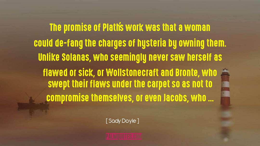 Sady Doyle Quotes: The promise of Plath's work