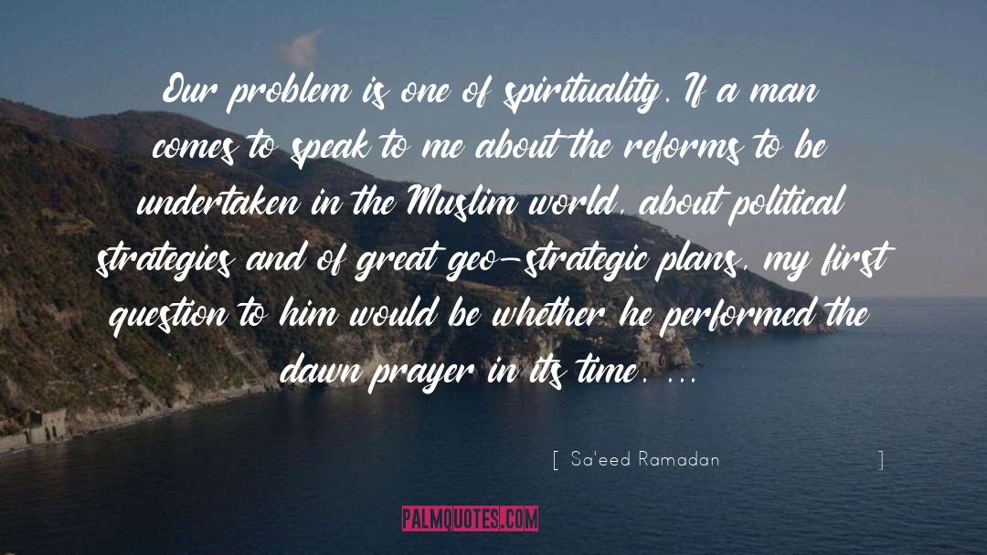 Sa'eed Ramadan Quotes: Our problem is one of