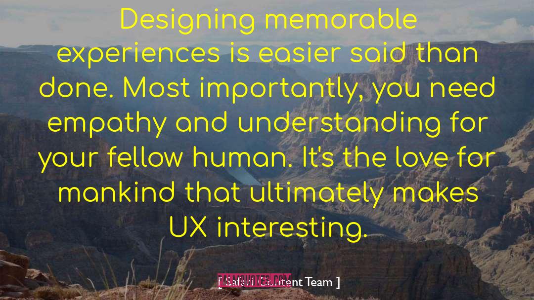 Safari Content Team Quotes: Designing memorable experiences is easier