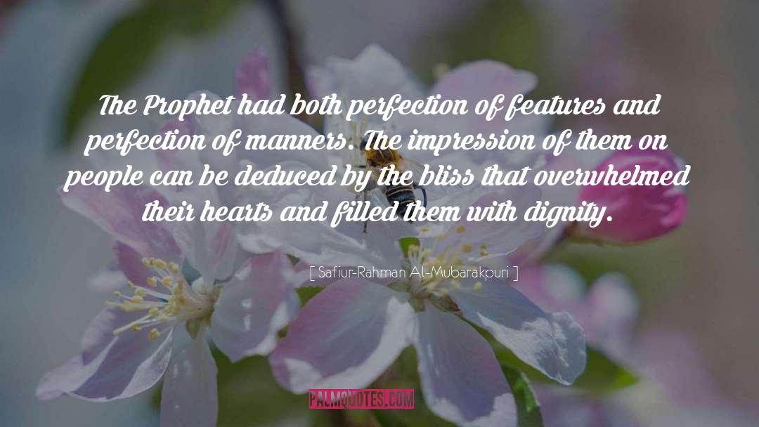Safiur-Rahman Al-Mubarakpuri Quotes: The Prophet had both perfection