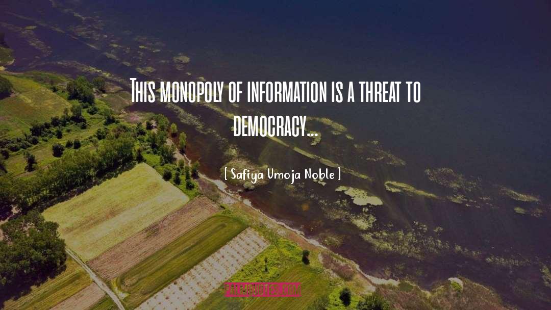 Safiya Umoja Noble Quotes: This monopoly of information is