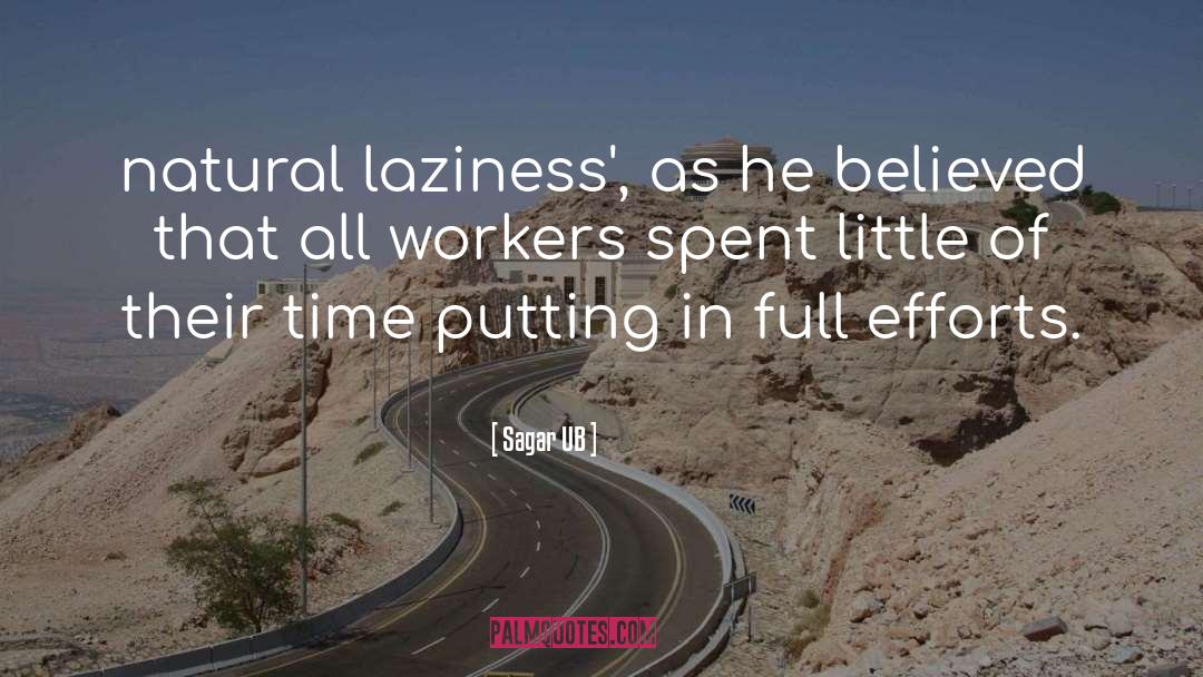 Sagar UB Quotes: natural laziness', as he believed