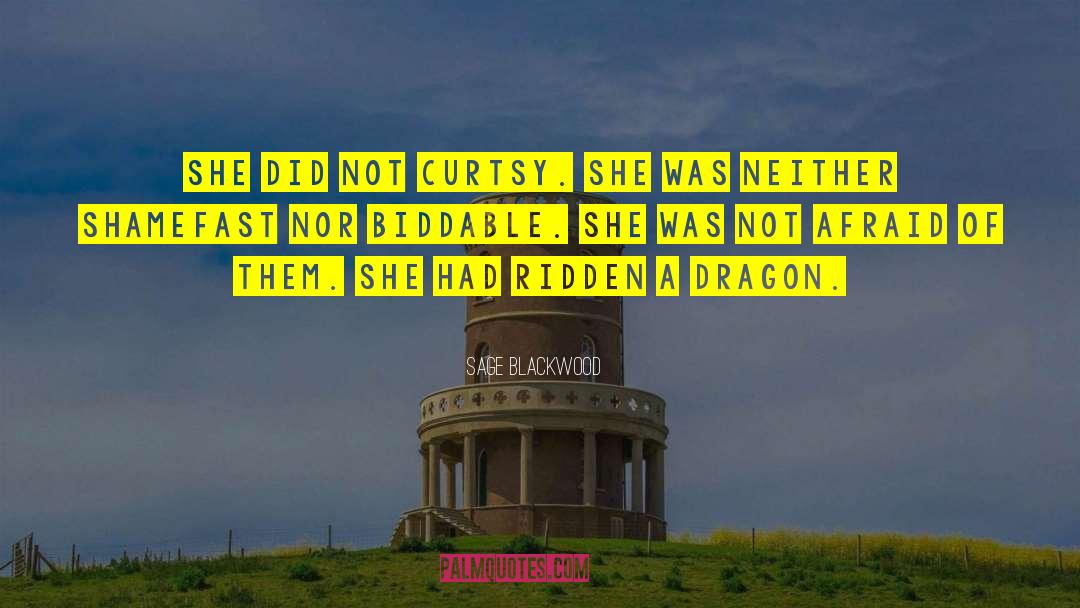 Sage Blackwood Quotes: She did not curtsy. She