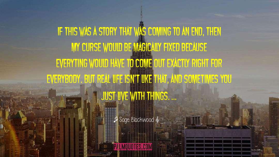 Sage Blackwood Quotes: If this was a story