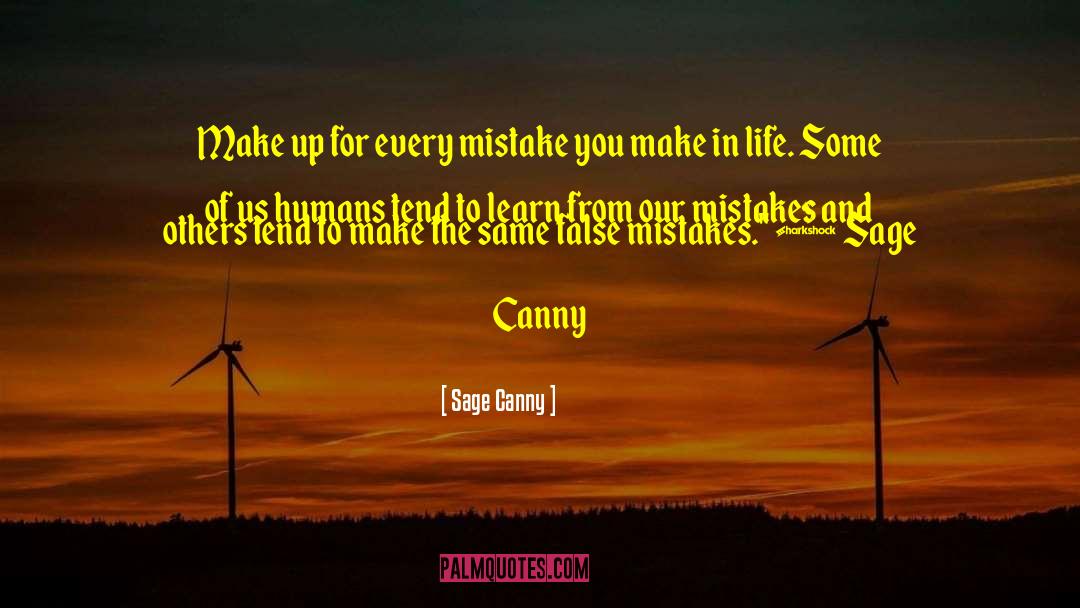 Sage Canny Quotes: Make up for every mistake