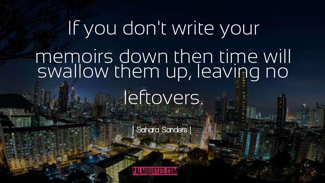 Sahara Sanders Quotes: If you don't write your
