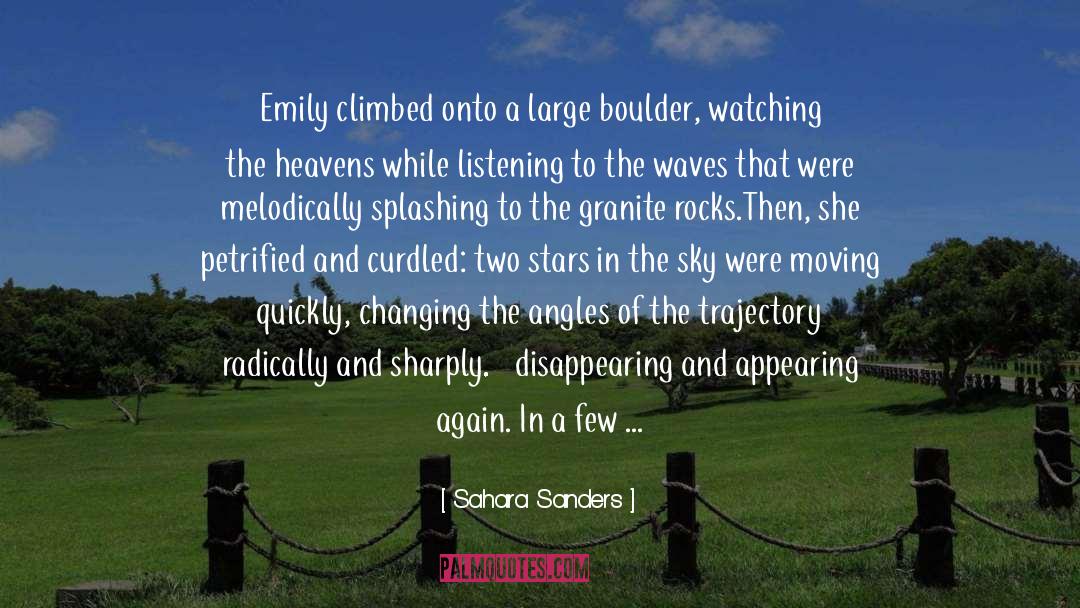 Sahara Sanders Quotes: Emily climbed onto a large