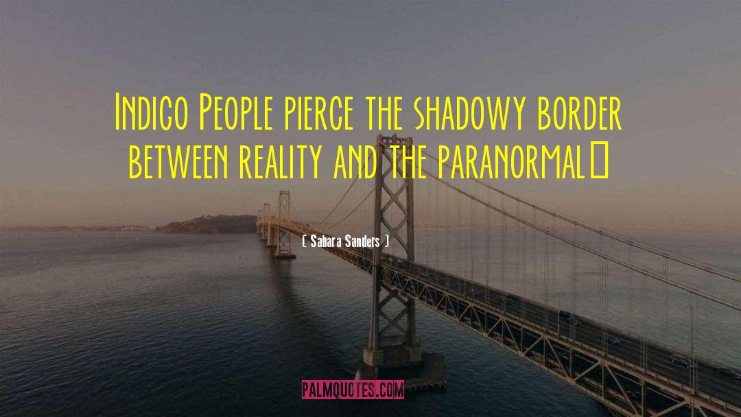 Sahara Sanders Quotes: Indigo People pierce the shadowy