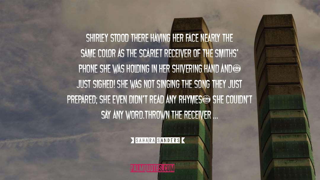 Sahara Sanders Quotes: Shirley stood there having her