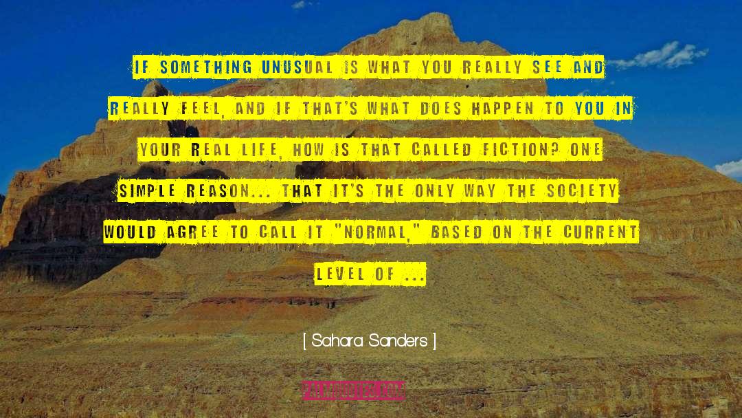 Sahara Sanders Quotes: If something unusual is what