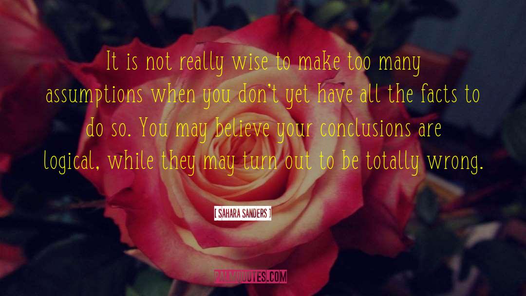 Sahara Sanders Quotes: It is not really wise