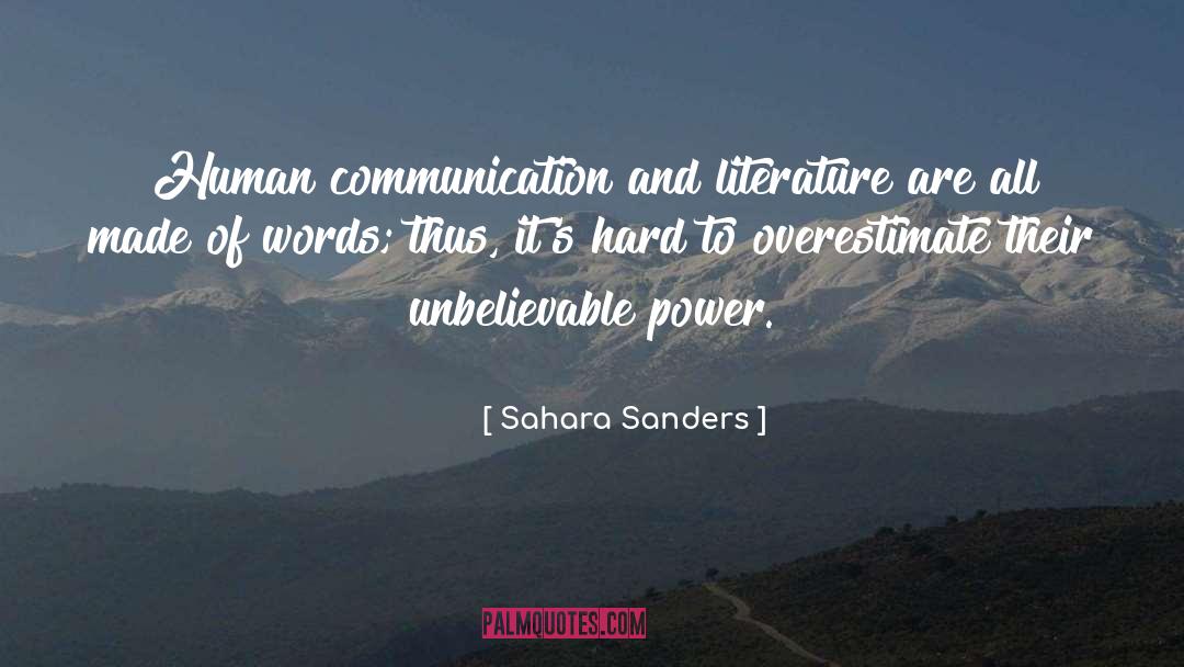 Sahara Sanders Quotes: Human communication and literature are