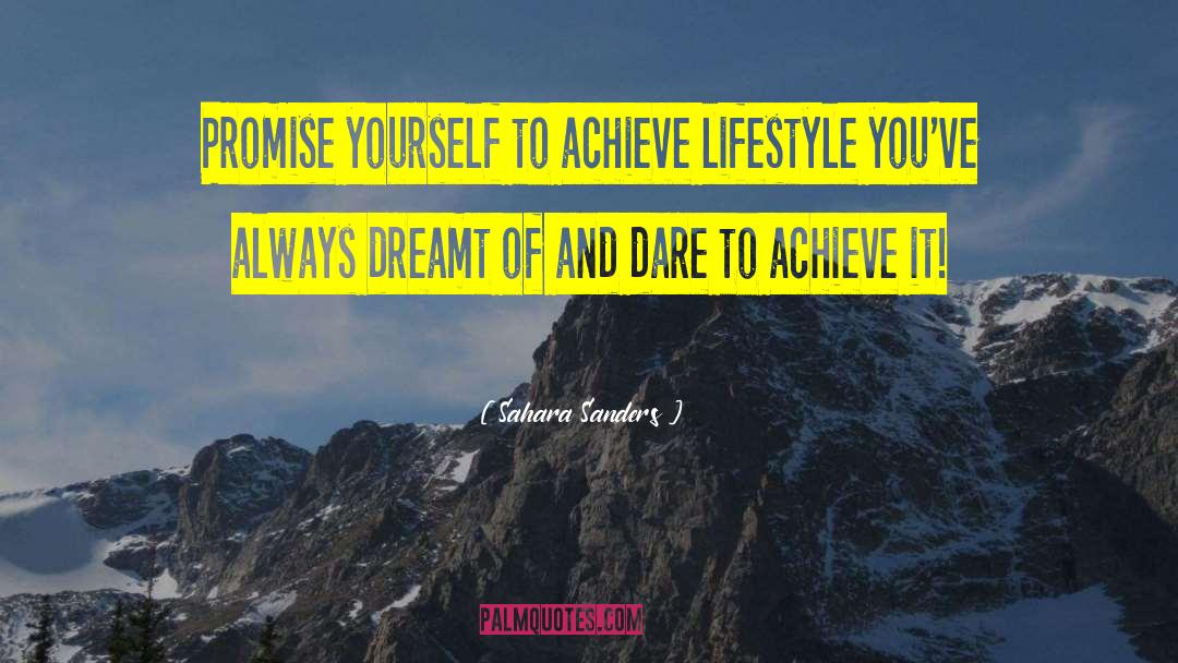 Sahara Sanders Quotes: Promise yourself to achieve lifestyle