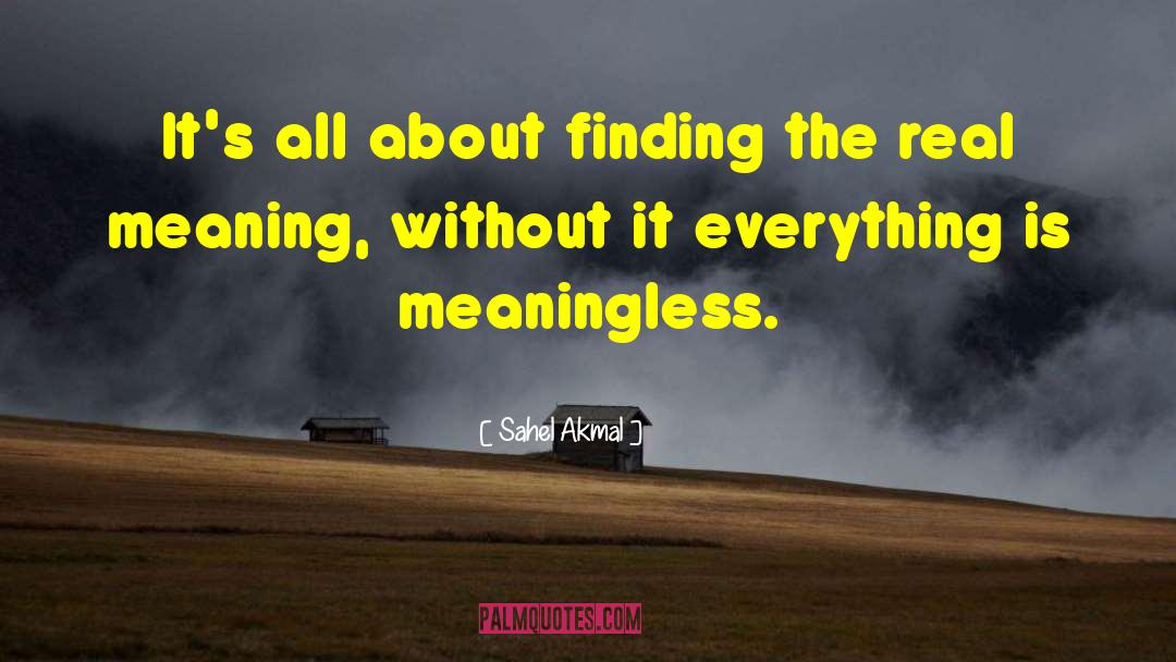 Sahel Akmal Quotes: It's all about finding the