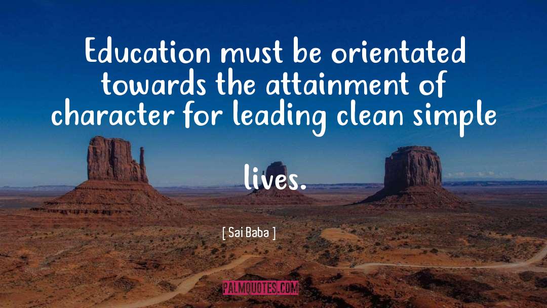 Sai Baba Quotes: Education must be orientated towards