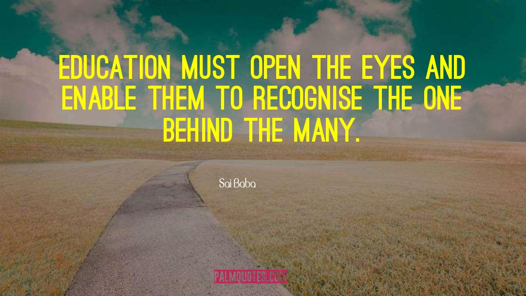 Sai Baba Quotes: Education must open the eyes