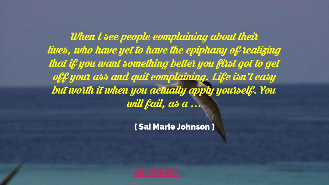 Sai Marie Johnson Quotes: When I see people complaining