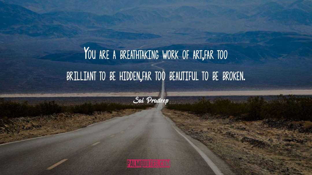 Sai Pradeep Quotes: You are a breathtaking work