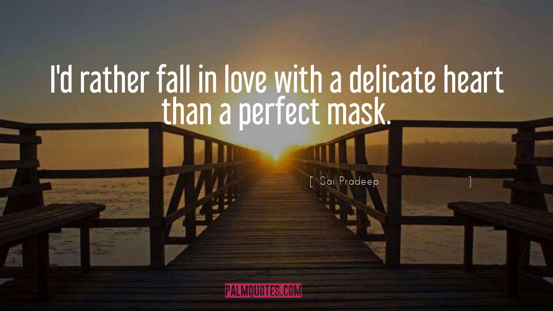 Sai Pradeep Quotes: I'd rather fall in love