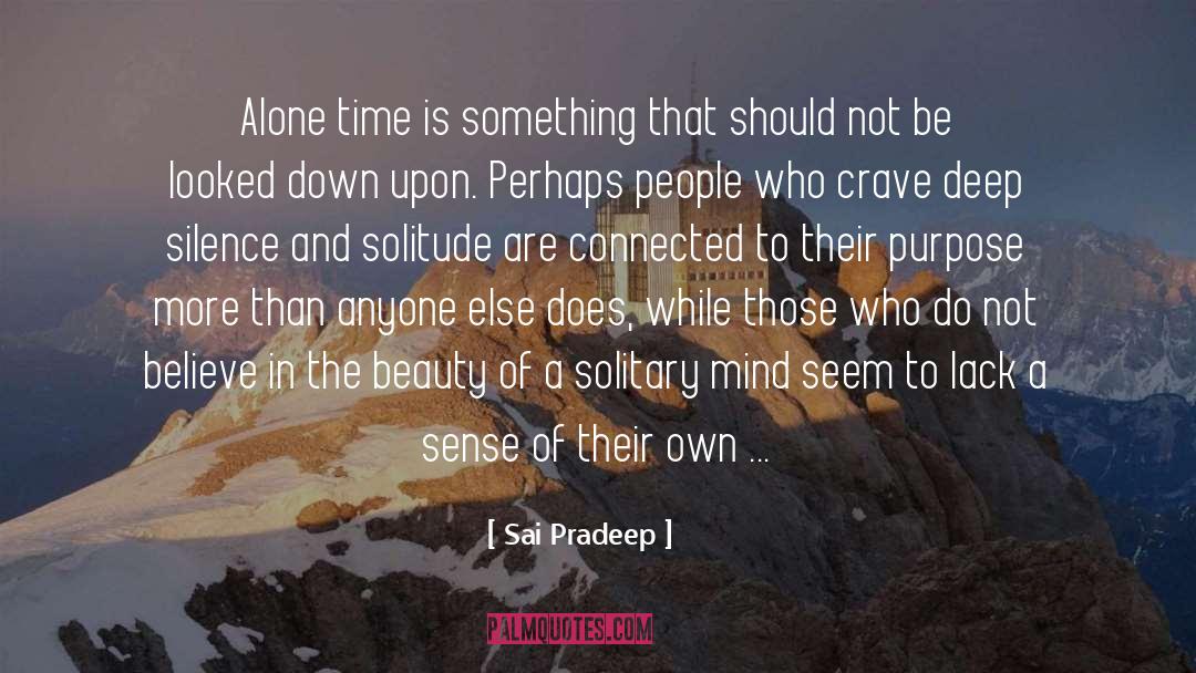 Sai Pradeep Quotes: Alone time is something that