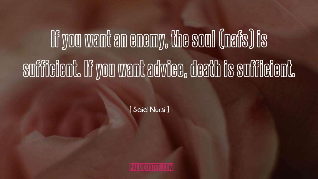 Said Nursi Quotes: If you want an enemy,