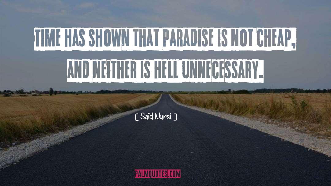 Said Nursi Quotes: Time has shown that Paradise