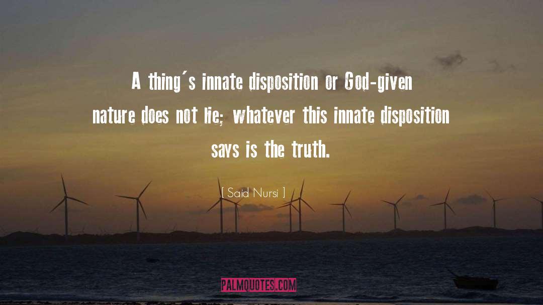 Said Nursi Quotes: A thing's innate disposition or