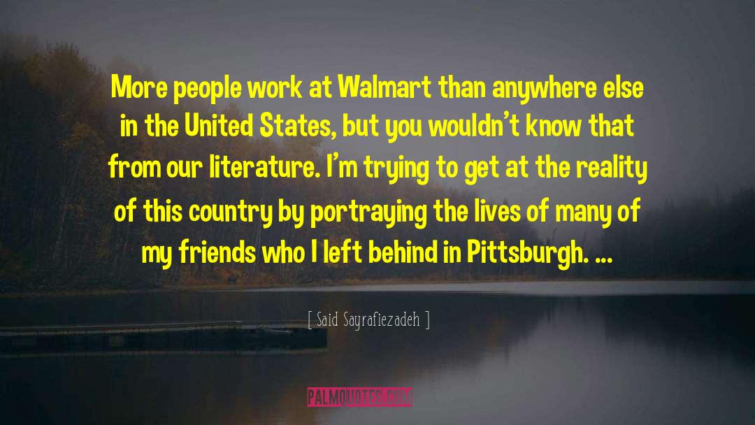 Said Sayrafiezadeh Quotes: More people work at Walmart