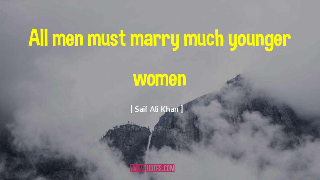 Saif Ali Khan Quotes: All men must marry much