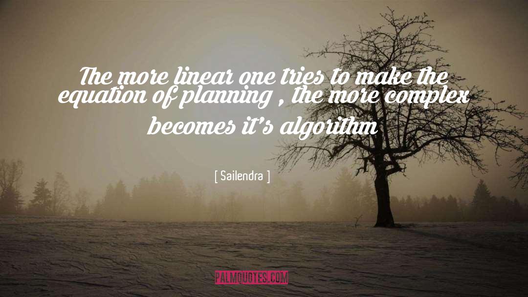 Sailendra Quotes: The more linear one tries