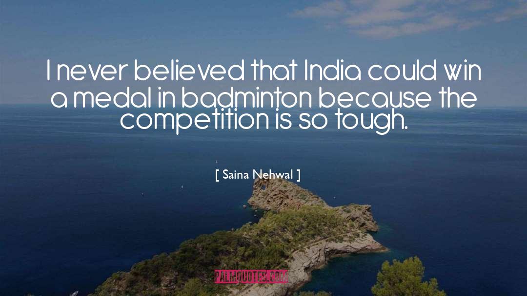 Saina Nehwal Quotes: I never believed that India