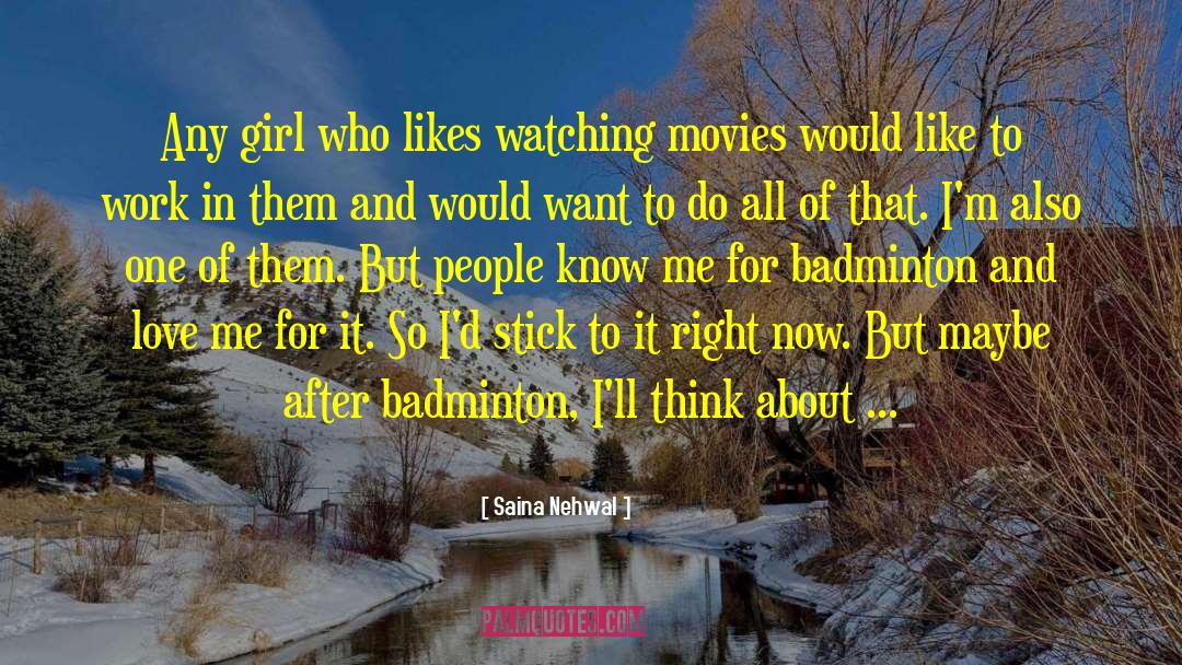 Saina Nehwal Quotes: Any girl who likes watching