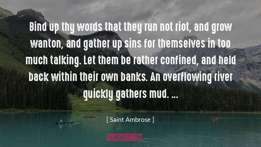 Saint Ambrose Quotes: Bind up thy words that