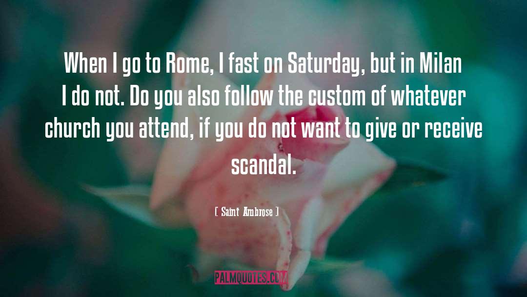 Saint Ambrose Quotes: When I go to Rome,
