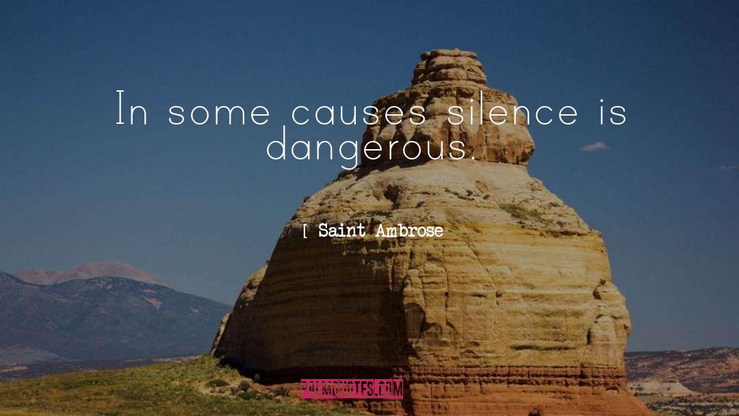 Saint Ambrose Quotes: In some causes silence is