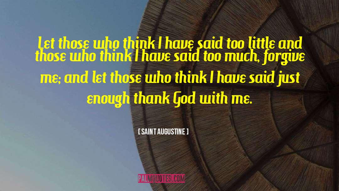 Saint Augustine Quotes: Let those who think I