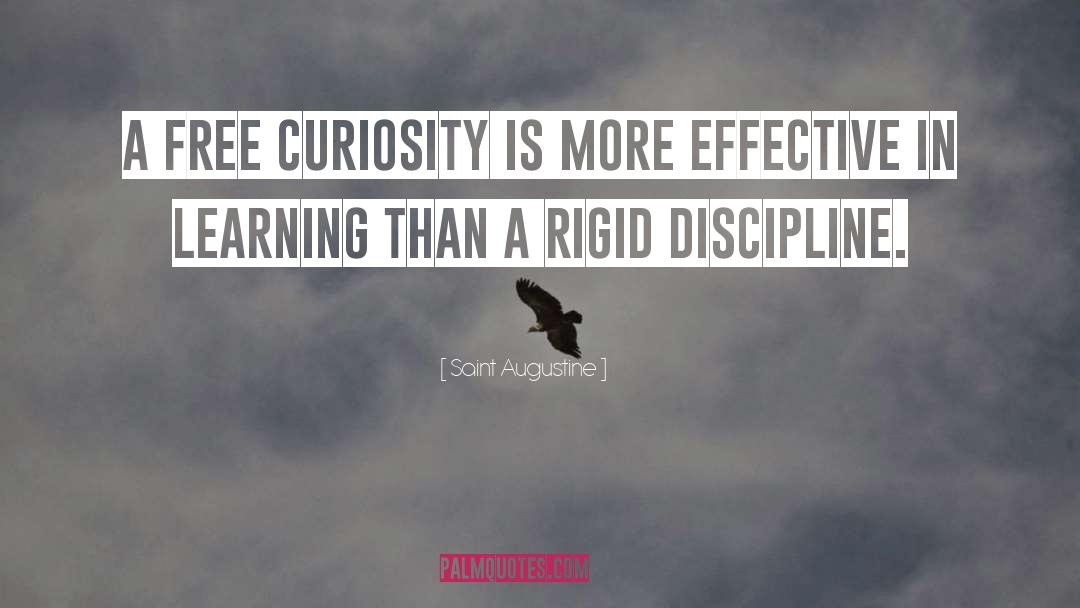 Saint Augustine Quotes: A free curiosity is more
