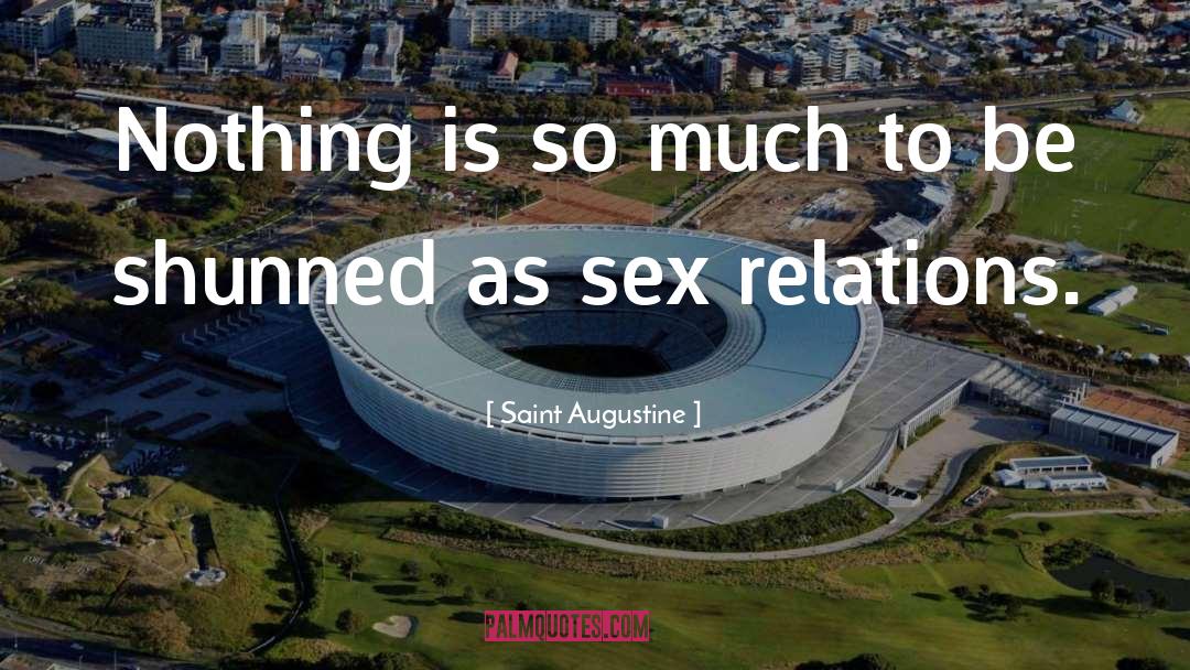 Saint Augustine Quotes: Nothing is so much to