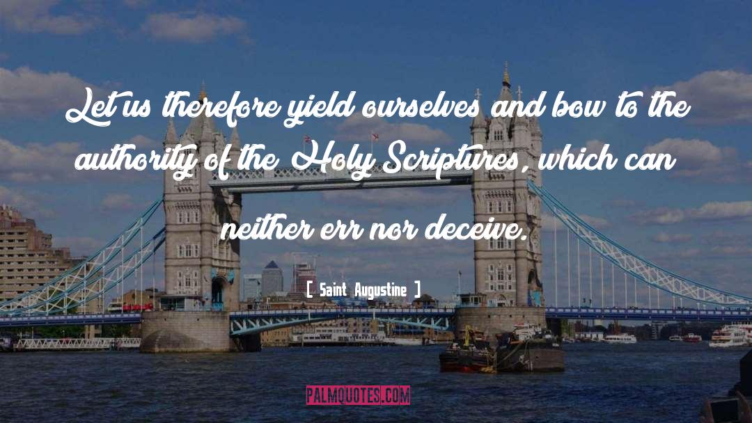 Saint Augustine Quotes: Let us therefore yield ourselves